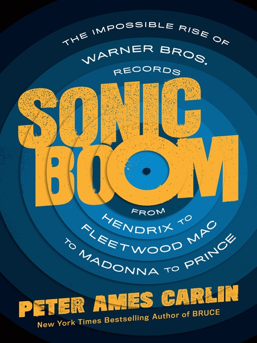 Title details for Sonic Boom by Peter Ames Carlin - Available